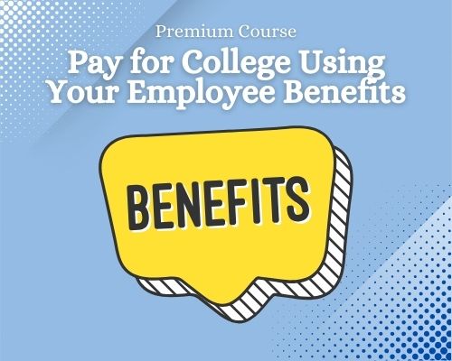 Pay for College Using Your Employee Benefits